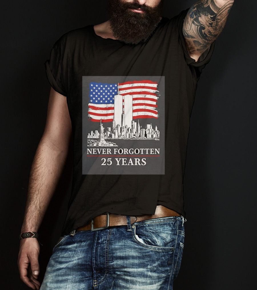 September 11 Twin Towers Memorial New York Never Forgotten 25 Years Anniversary USA Flag Statue Of Liberty T-Shirt
