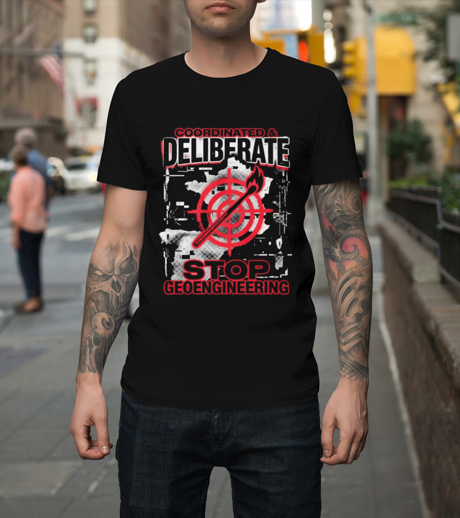 Coordinated Deliberate Stop Geoengineering Arson Protest T-Shirt