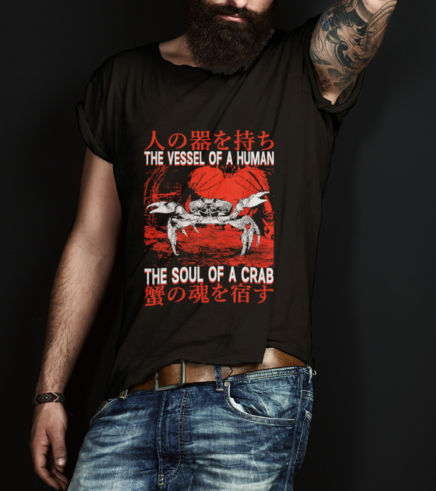 The Vessel Of A Human The Soul Of A Crab Japanese Text Red Crab T-Shirt