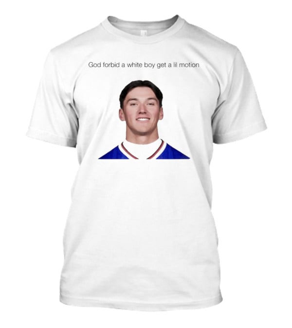 Cole Bishop God Forbid A White Boy Get A Lil Motion T-Shirt