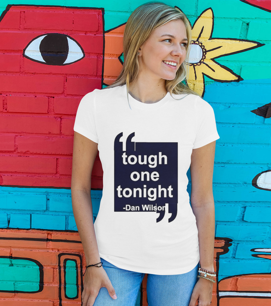 Dan Wilson Tough One Tonight Seattle Mariners Motivational T-Shirt