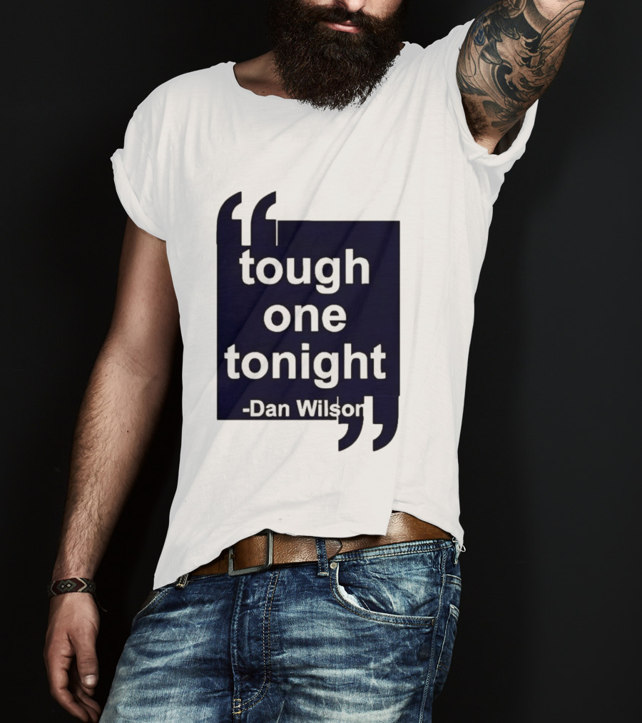 Dan Wilson Tough One Tonight Seattle Mariners Motivational T-Shirt