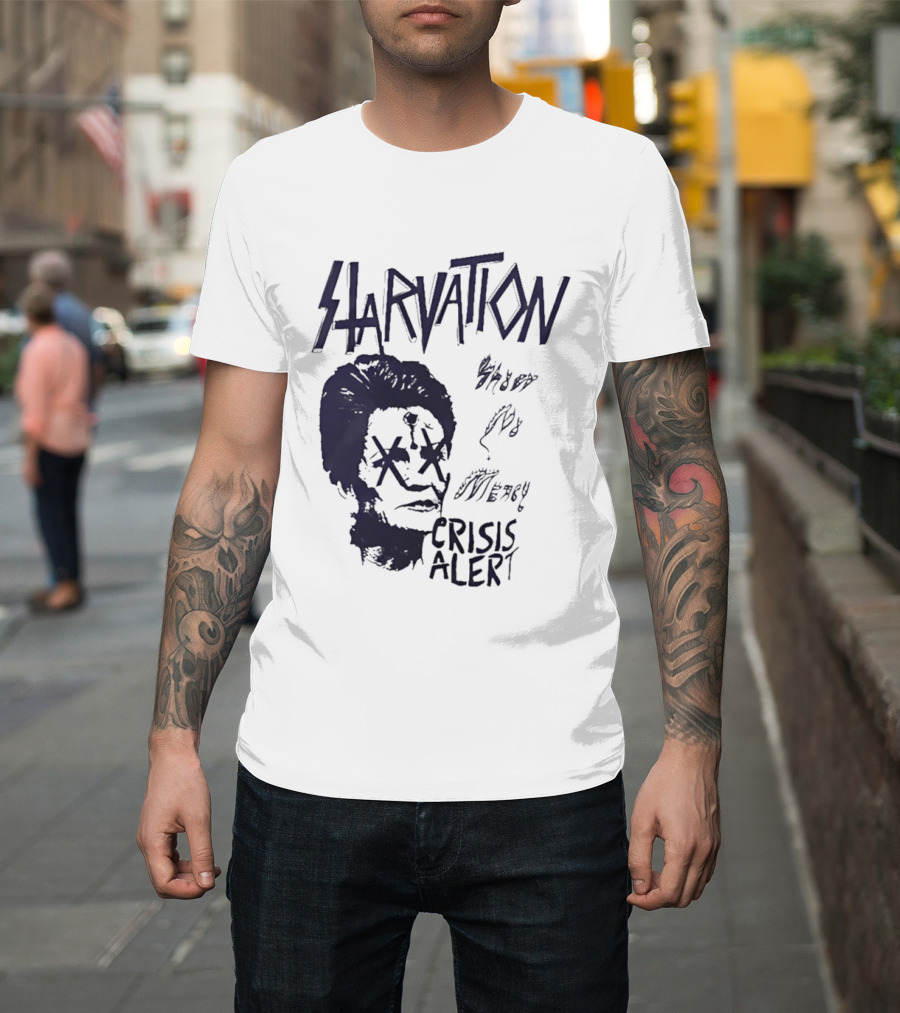 Starvation Sheer Mercy Crisis Alert T-Shirt