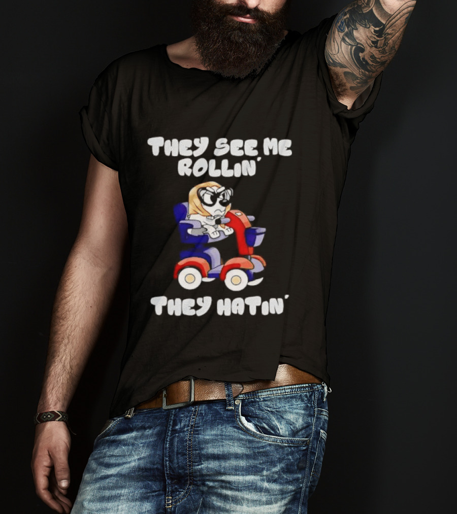 Granny Bluey Driving Mobility Scooter They See Me Rollin They Hatin T-Shirt
