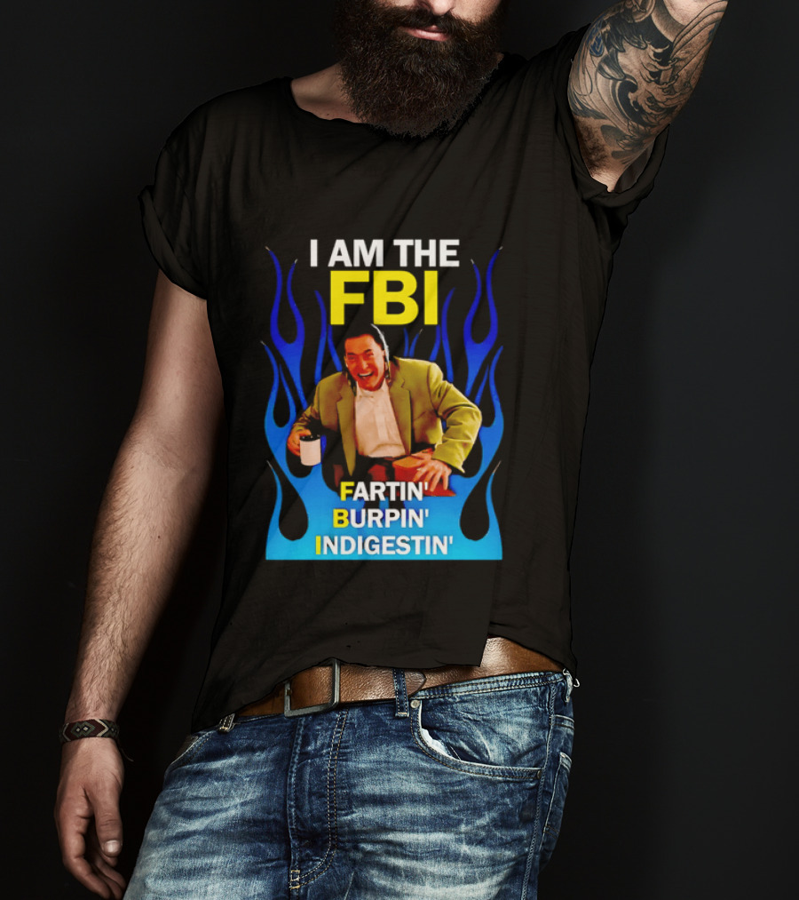 I Am The FBI Dale Cooper Fartin' Burpin' Indigestin' Flames T-Shirt