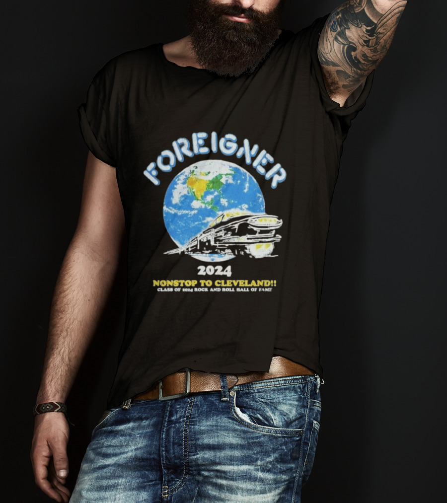 Foreigner 2024 Nonstop To Cleveland Class Of 2024 Rock And Roll Hall Of Fame T-Shirt