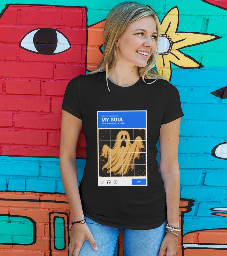 My Soul Ghost Captcha Meme Select All Squares Internet Humor T-Shirt
