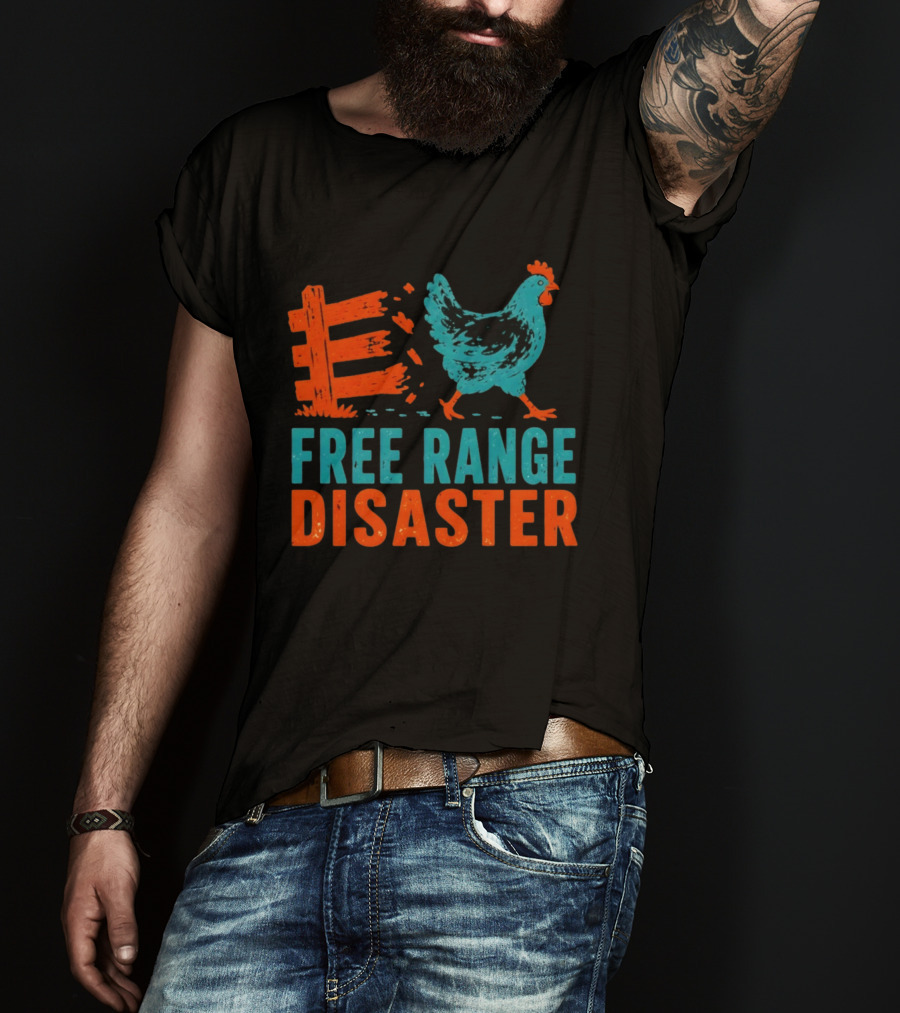 Free Range Disaster Chicken Fence Escape T-Shirt
