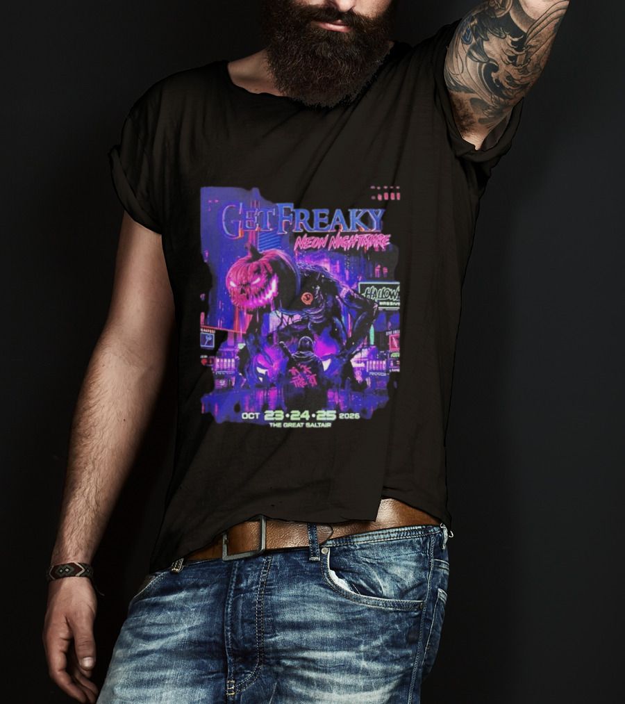Get Freaky Neon Nightmare Halloween Music Festival Great Saltair October 23 25 2026 T-Shirt