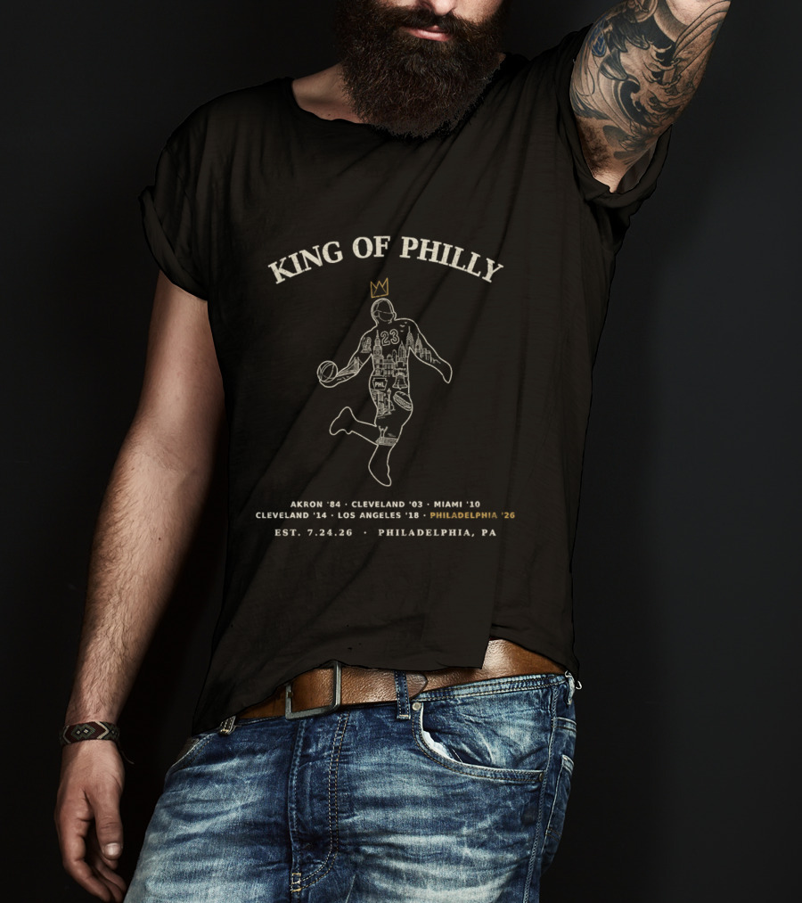 King Of Philly LeBron James 23 Philadelphia Timeline 2026 Akron Cleveland Miami Los Angeles T-Shirt