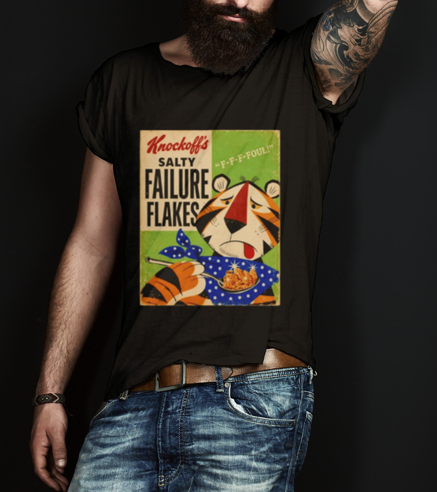 Knockoff's Salty Failure Flakes F F F Foul Sad Tiger Cartoon T-Shirt