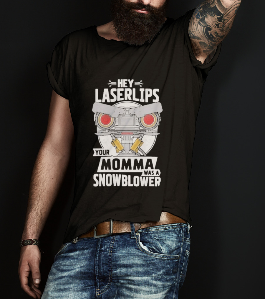 Hey Laserlips Your Momma Was A Snowblower Short Circuit Robot Classic Movie T-Shirt
