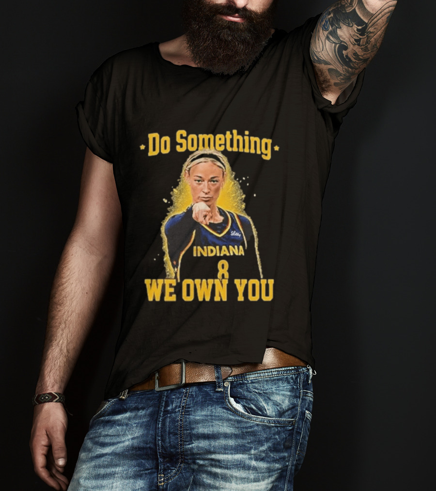 Do Something Indiana We Own You T-Shirt