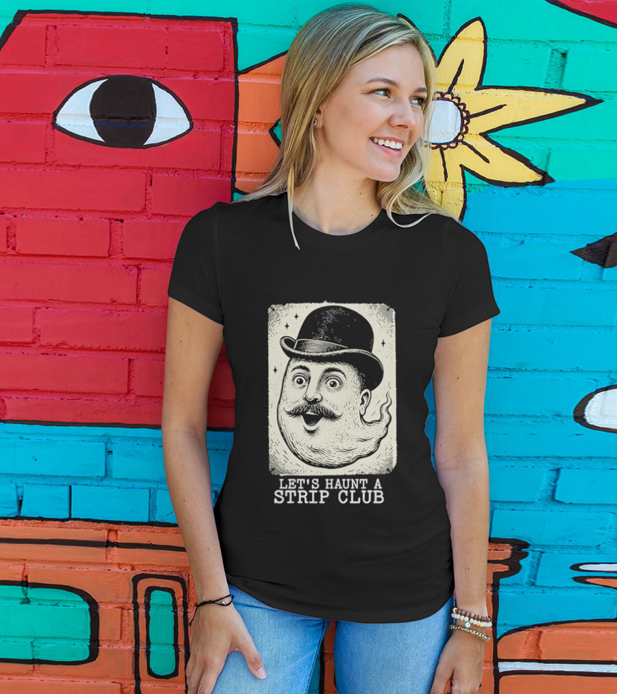 Whimsical Victorian Spirit Face Let's Haunt A Strip Club T-Shirt