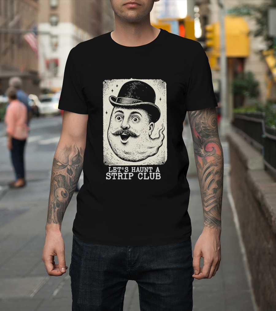 Whimsical Victorian Spirit Face Let's Haunt A Strip Club T-Shirt