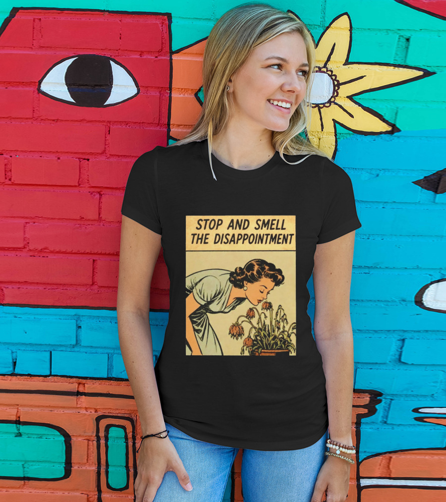 Stop And Smell The Disappointment Vintage Comic Humor T-Shirt