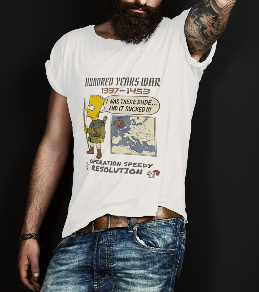 Hundred Years War 1337 1453 Bart Simpson Operation Speedy Resolution T-Shirt