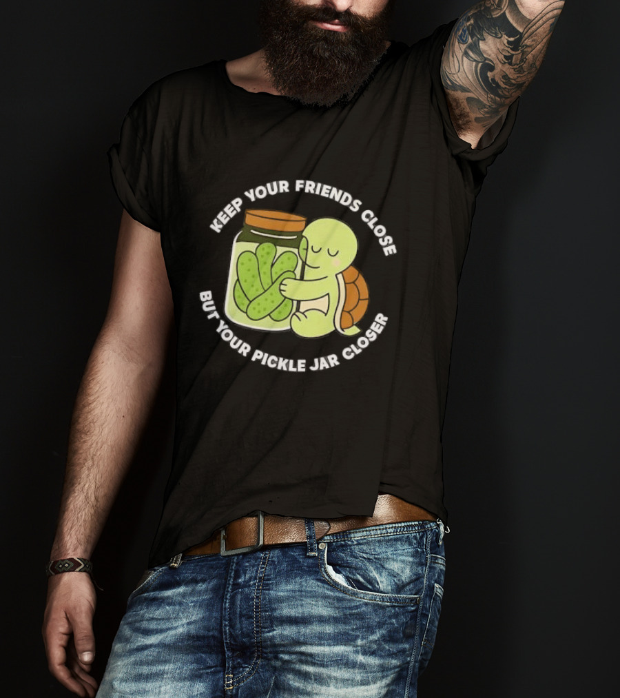 Turtle Hugging Pickles Keep Your Friends Close Jar Closer T-Shirt