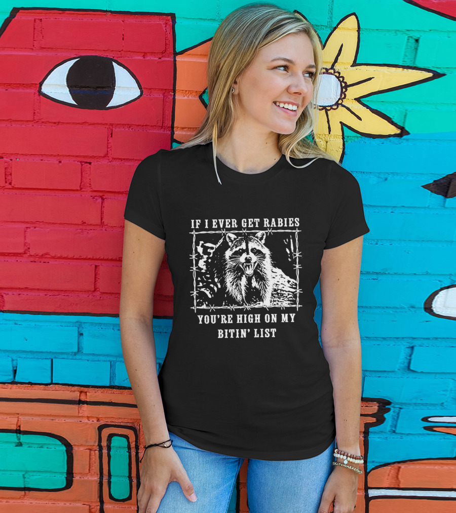 If I Ever Get Rabies Raccoon Biting List Humor Wildlife T-Shirt