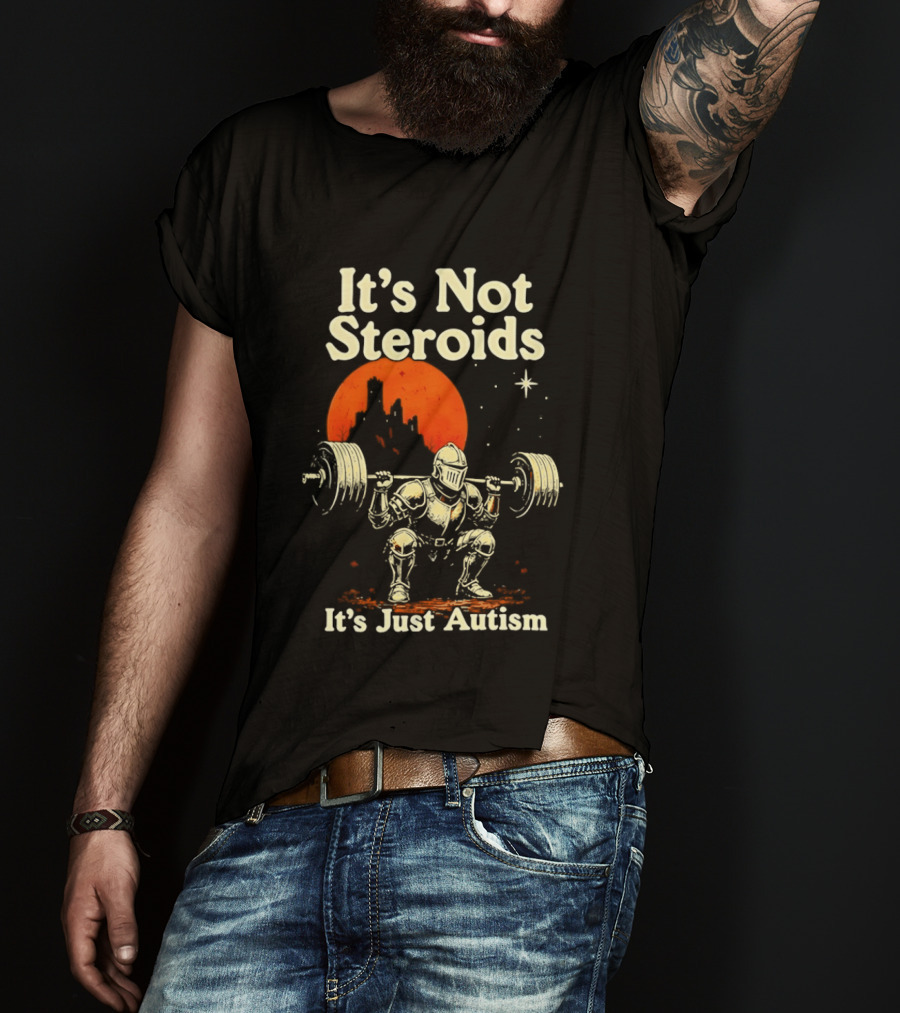 It's Not Steroids It's Just Autism Knight Lifting Moon T-Shirt