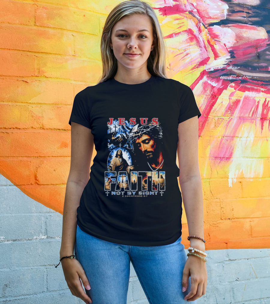Jesus Faith Not By Sight 2 Corinthians 5 7 Religious Men's Christian T-Shirt