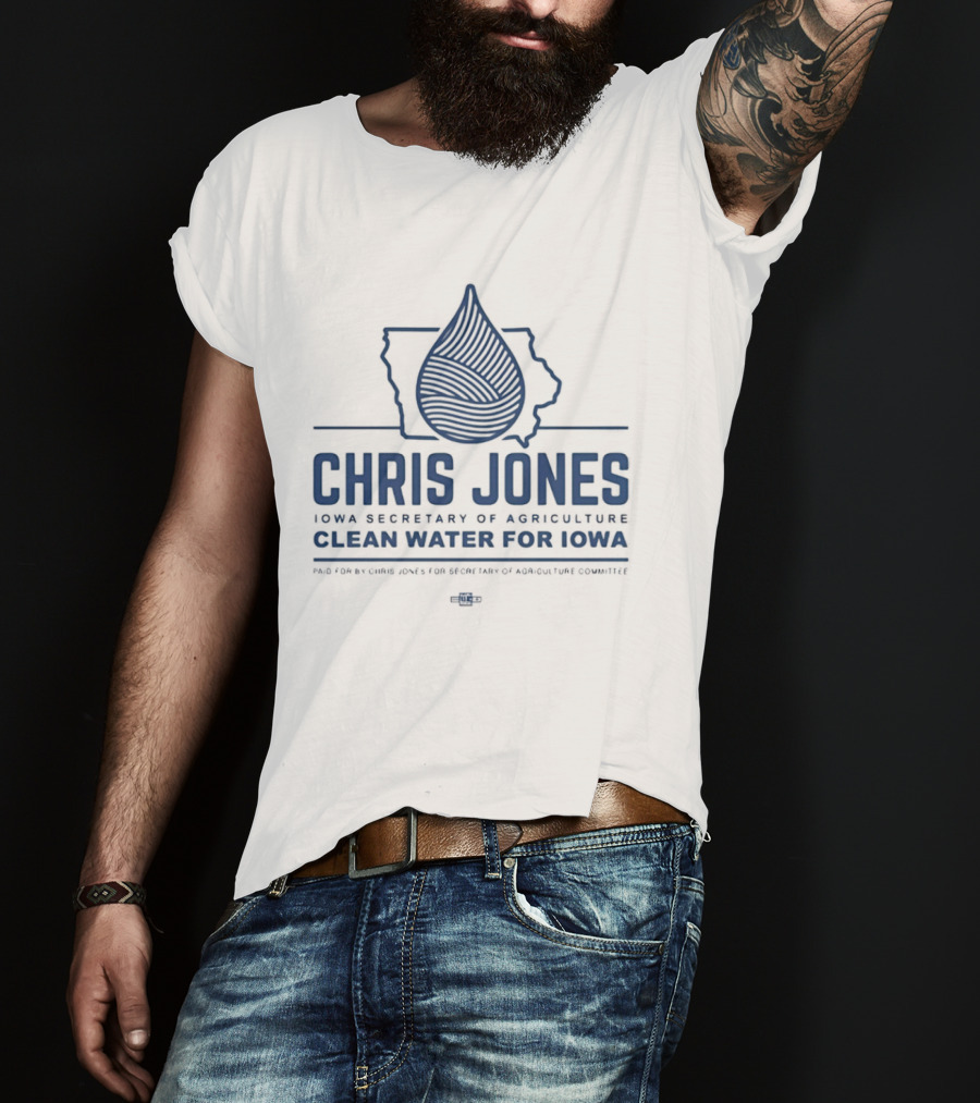 Chris Jones Iowa Secretary Of Agriculture Clean Water For Iowa Map And Water Droplet T-Shirt