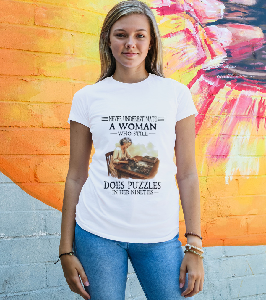 Never Underestimate A Woman Who Does Puzzles In Her Nineties T-Shirt