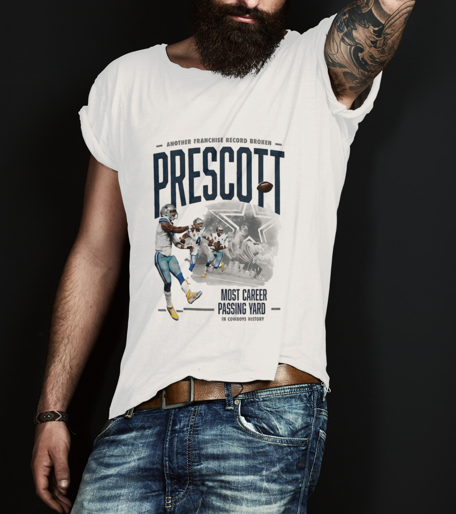 Prescott Another Franchise Record Broken Most Career Passing Yard In Cowboys History T-Shirt