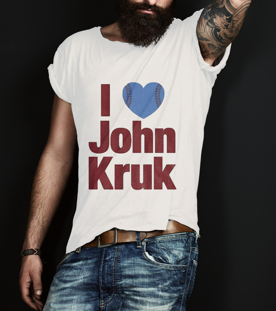 I Heart John Kruk Philadelphia Phillies Baseball MLB 2026 T-Shirt