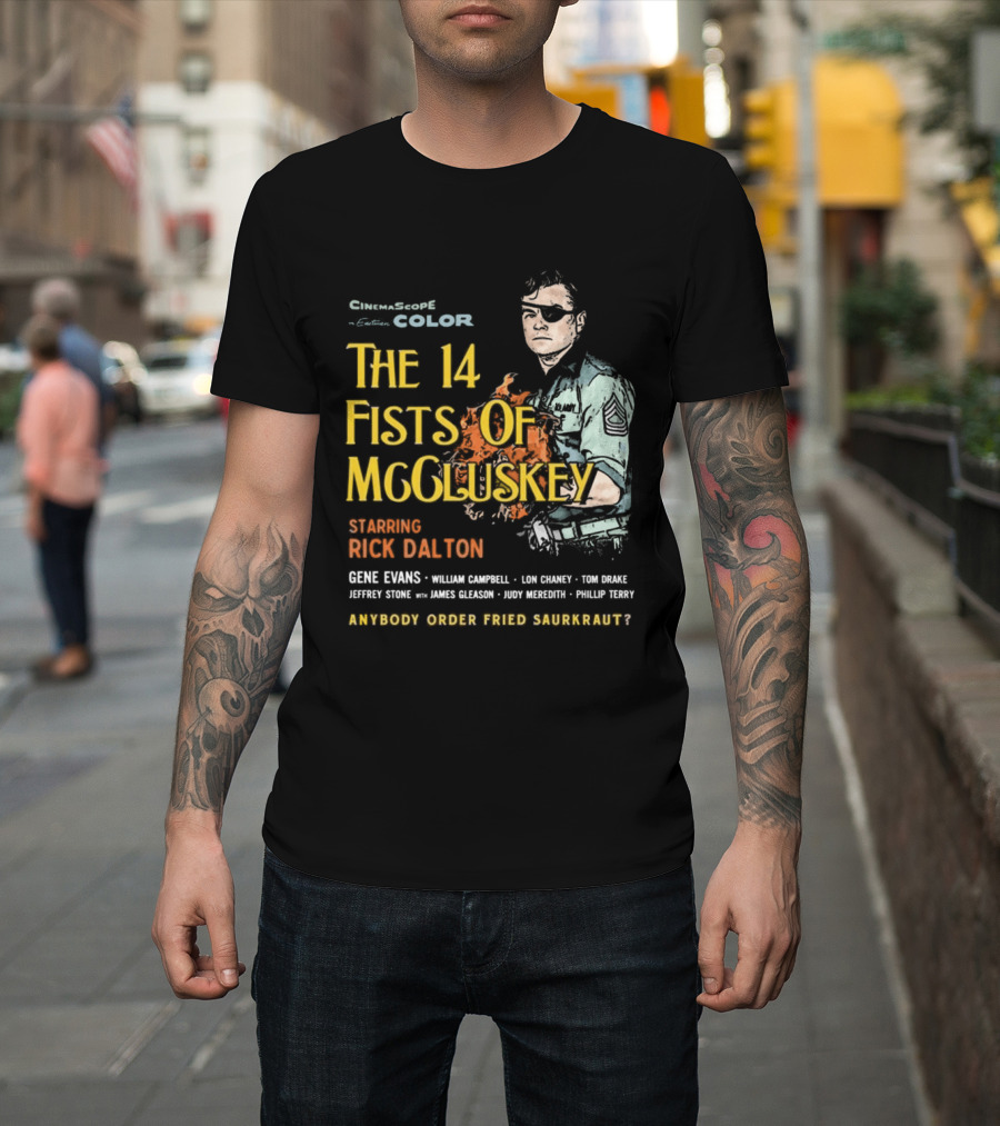 The 14 Fists Of McCluskey Starring Rick Dalton Anybody Order Fried Sauerkraut T-Shirt
