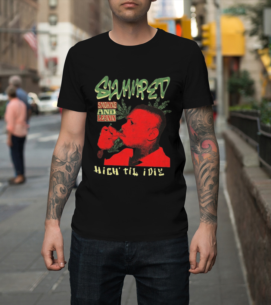 Slumped Smoking And Leanin High Til I Die 420 T-Shirt