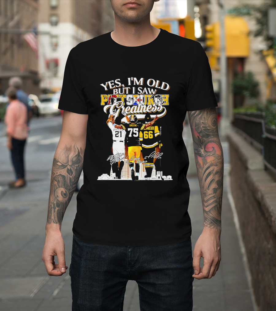 Yes I'm Old But I Saw Pittsburgh Steelers Greatness Signatures T-Shirt