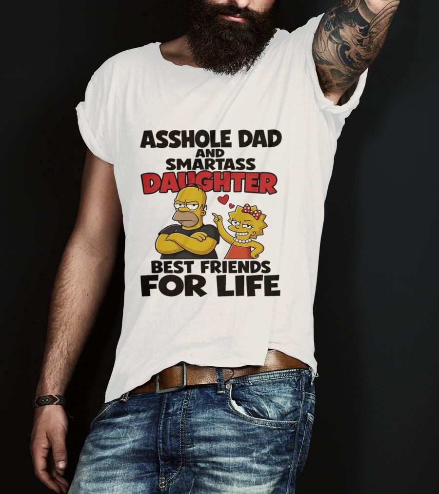 Asshole Dad And Smartass Daughter Best Friends For Life The Simpsons T-Shirt