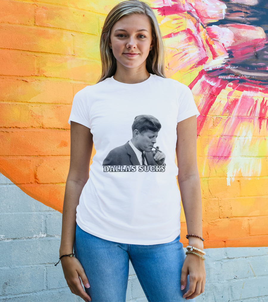 Dallas Sucks JFK Smoking Cigar Anti Cowboys T-Shirt