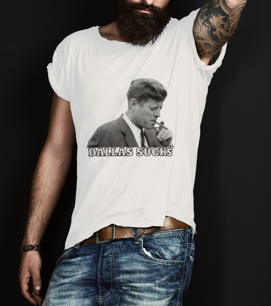 Dallas Sucks JFK Smoking Cigar Anti Cowboys T-Shirt