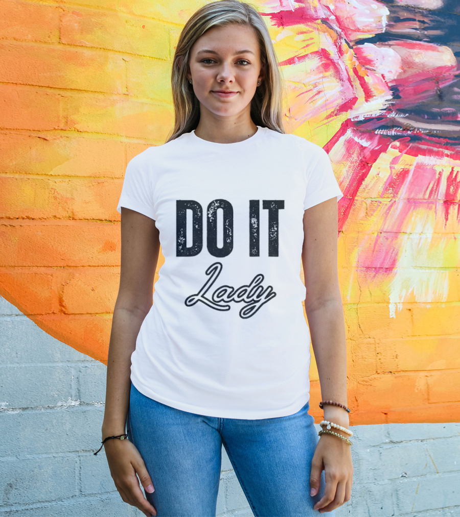 Do It Lady Humorous TikTok Chit Lady Phrase T-Shirt