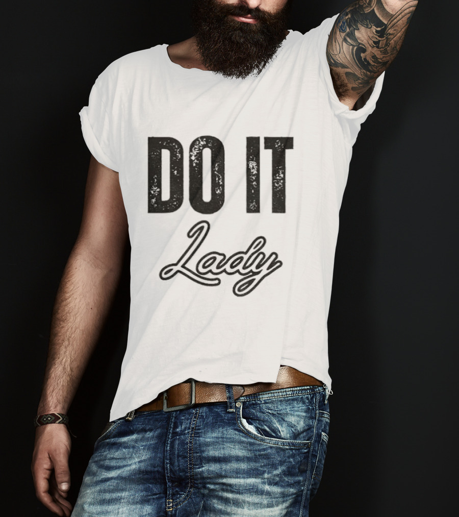 Do It Lady Humorous TikTok Chit Lady Phrase T-Shirt