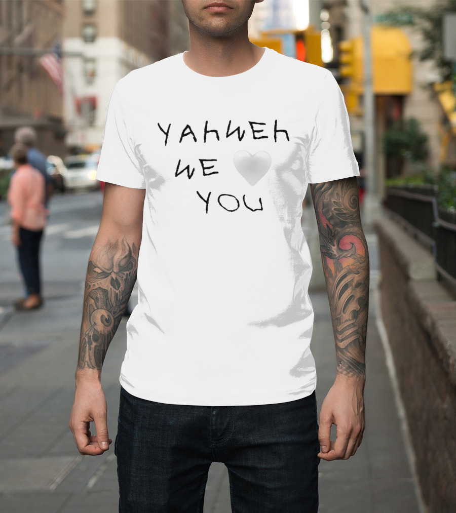 Yahweh We Love You Heart Symbol Christianity T-Shirt