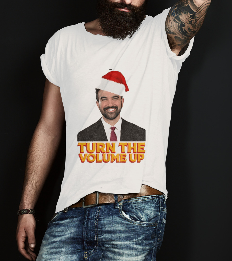 Turn The Volume Up Zohran Mamdani Santa Hat NYC Christmas 2025 T-Shirt
