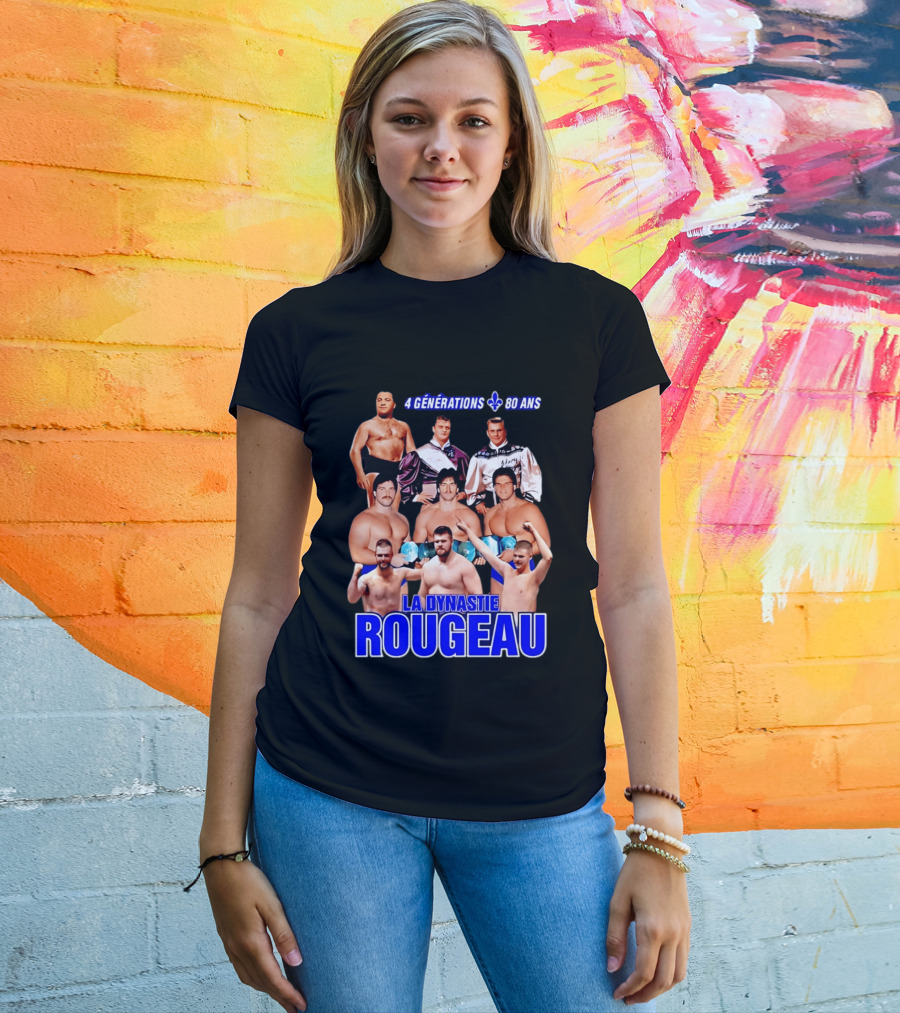 La Dynastie Rougeau 4 Générations 80 Ans T-Shirt