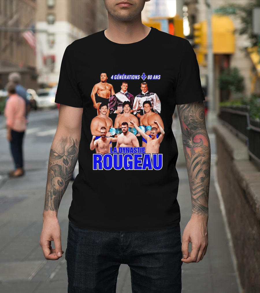 La Dynastie Rougeau 4 Générations 80 Ans T-Shirt