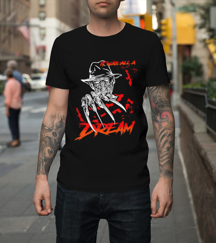 Freddy Krueger It Was All A Dream Horror Movie Nightmare Claw Hands Hat T-Shirt