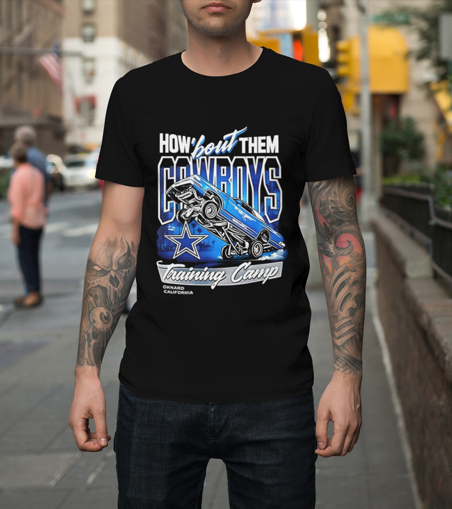 Dallas Cowboys How 'Bout Them Oxnard California Training Camp T-Shirt