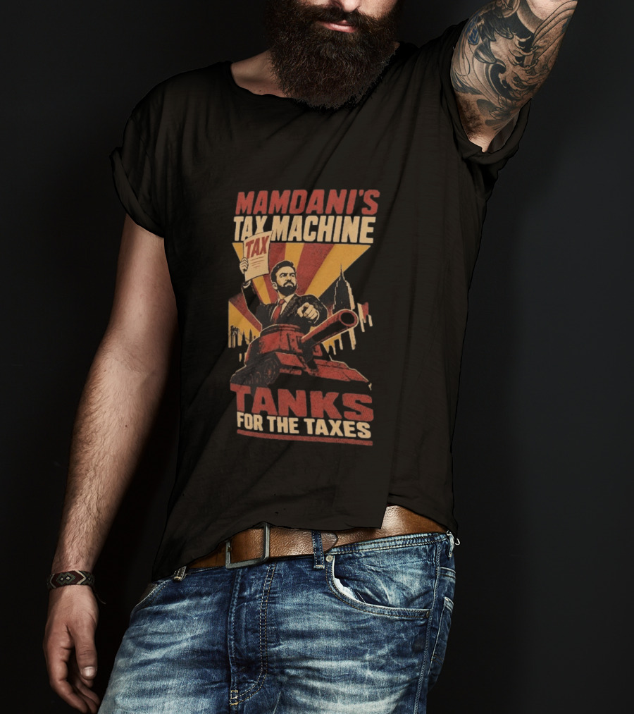 Mamdani's Tax Machine Tanks For The Taxes Vintage Style Political T-Shirt