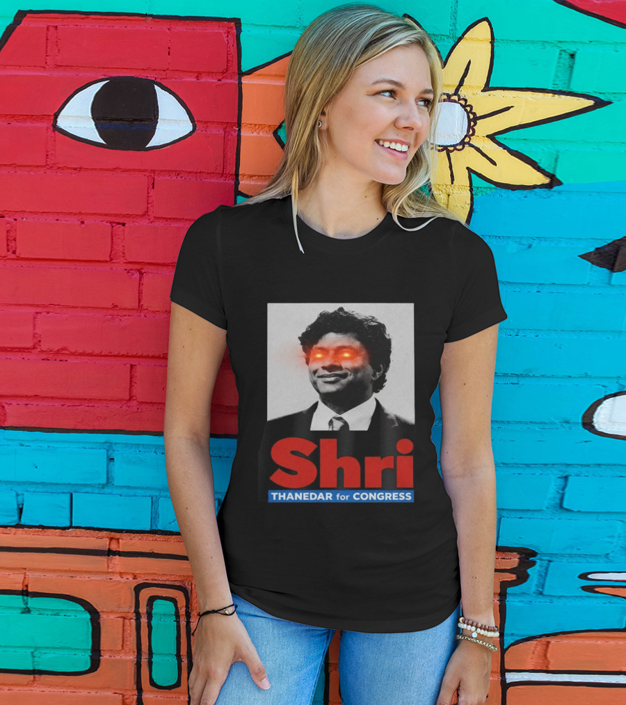 Shri Thanedar For Congress Eye Catching Political Campaign T-Shirt