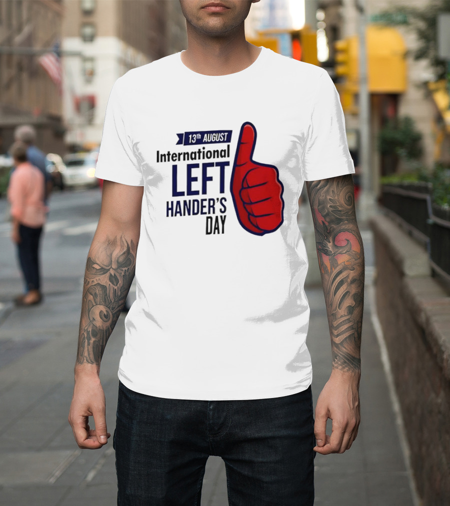 13th August International Left Hander's Day Red Thumbs Up T-Shirt