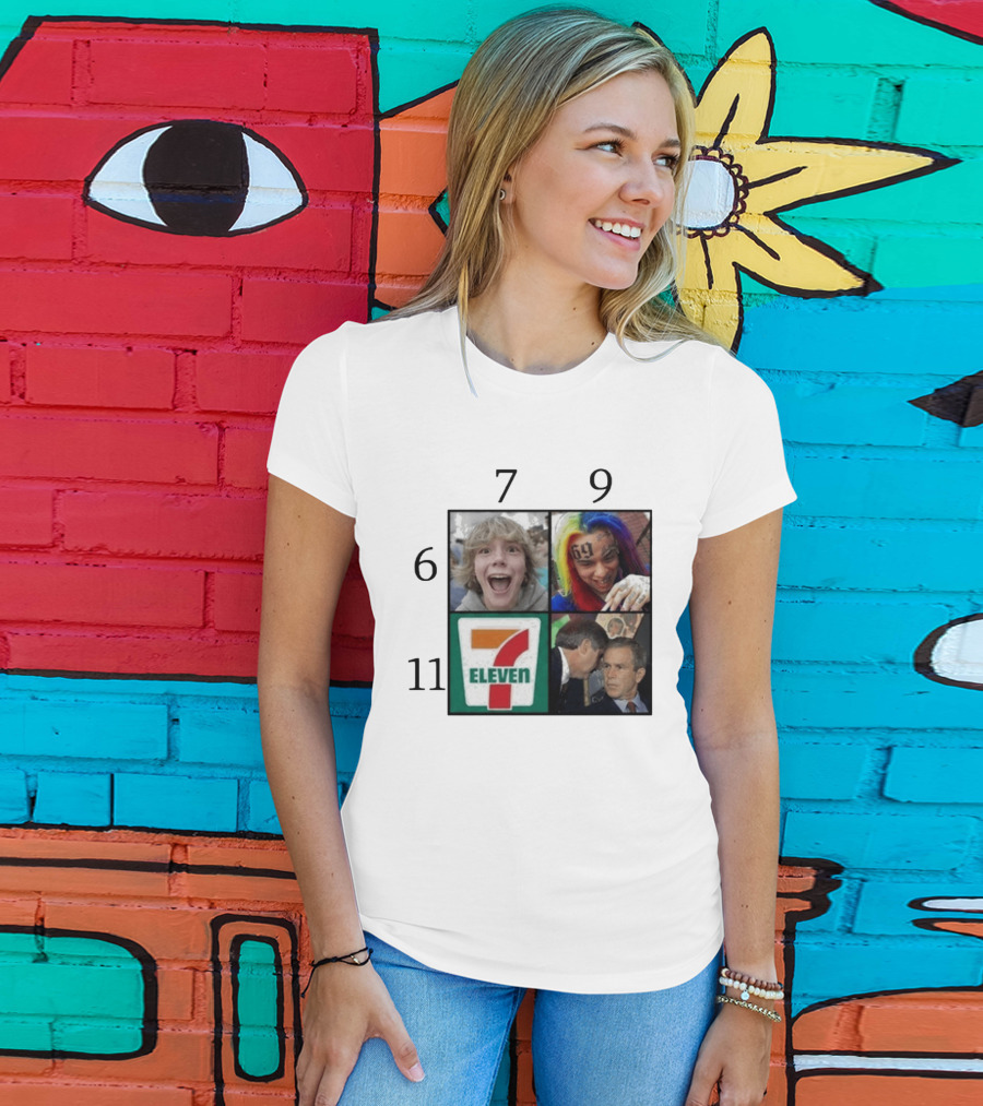 6 7 9 11 6ix9ine George Bush 7 Eleven T-Shirt