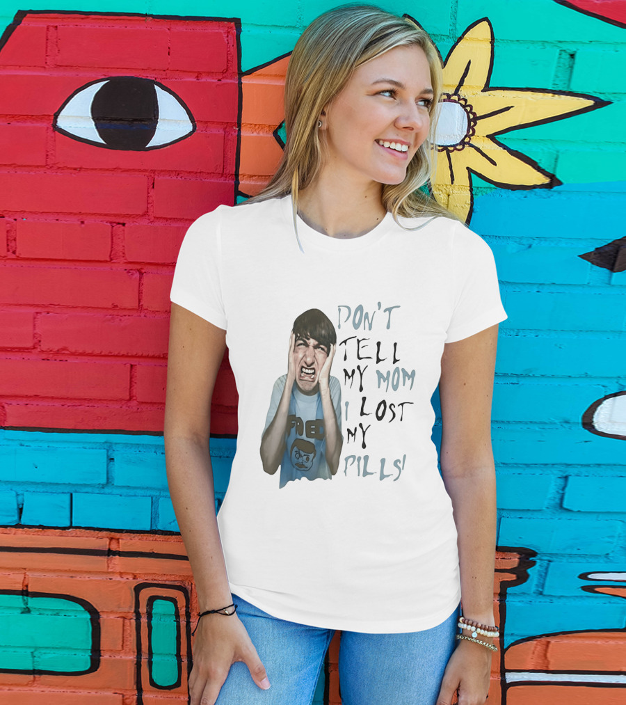 Don't Tell My Mom I Lost My Pills Fred Cartoon T-Shirt