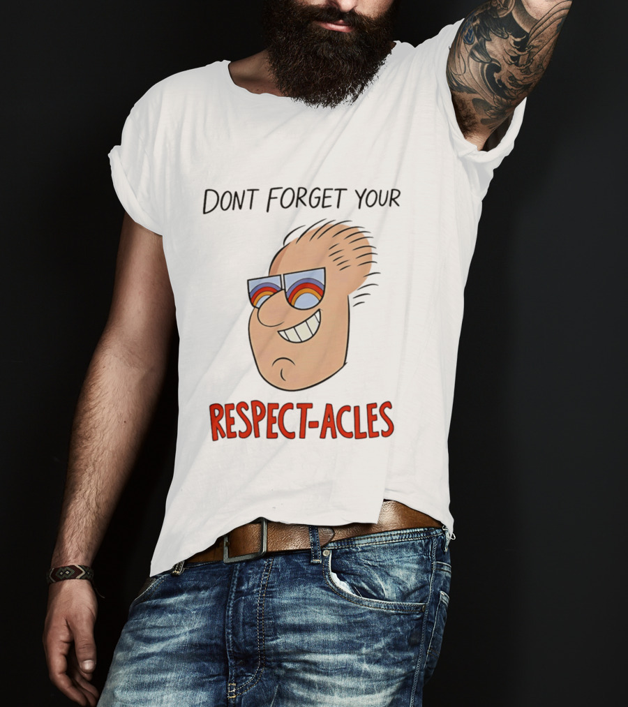 Dont Forget Your Respect Acles Retro Cartoon Sunglasses T-Shirt