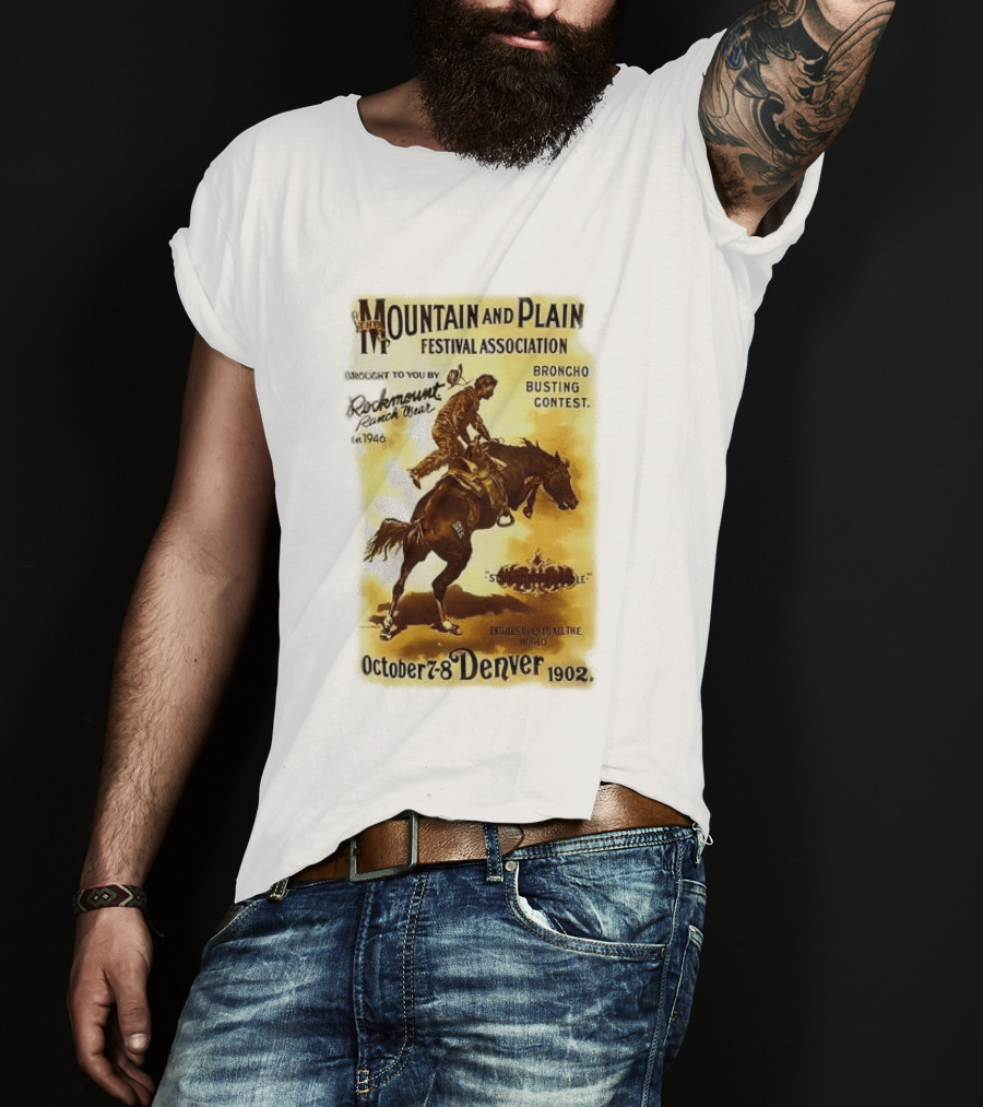 Mountain And Plain Festival Association Broncho Busting Contest Denver October 7 8 1902 Rockmount Ranch Wear 1946 T-Shirt